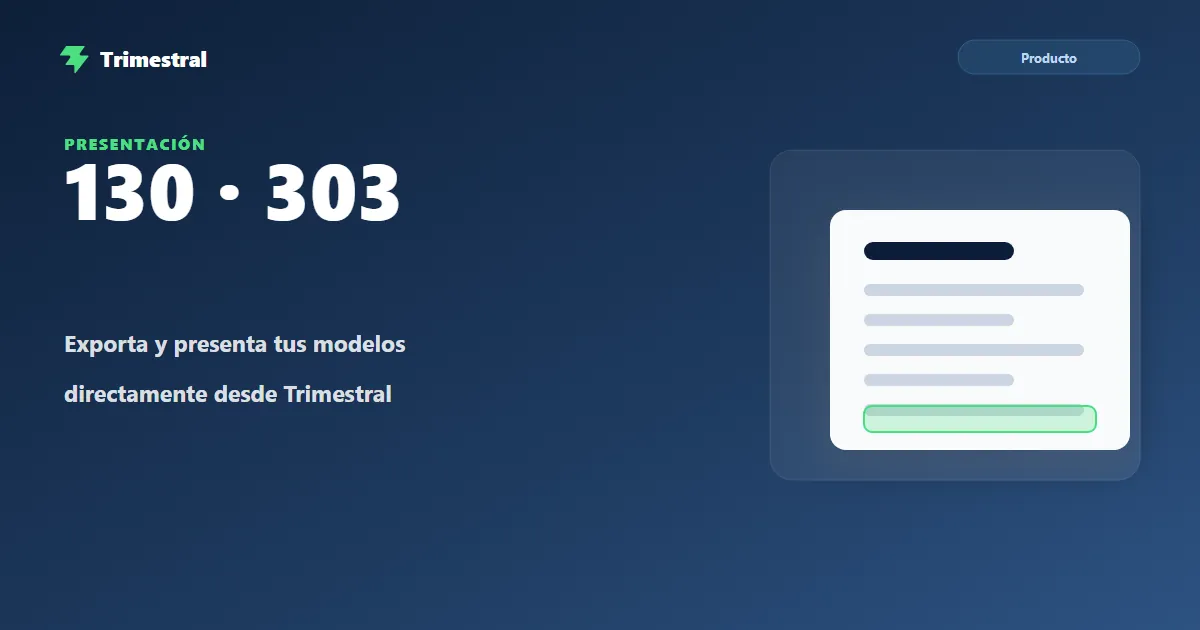 Exportar y presentar los modelos 130 y 303 desde Trimestral